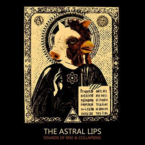 The Astral Lips - Sounds of Rise & Collapsing (2018) Album Info