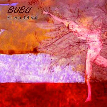 Bubu - El Eco Del Sol (2018)