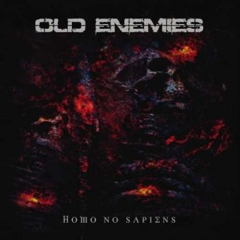 Old Enemies - Homo No Sapiens (2018)