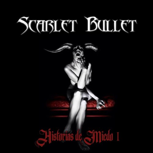Scarlet Bullet - Historias De Miedo I (2018)