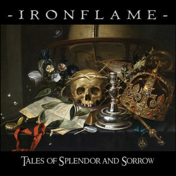 Ironflame - Tales of Splendor and Sorrow (2018) Album Info