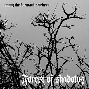 Forest of Shadows - Among the Dormant Watchers (2018)