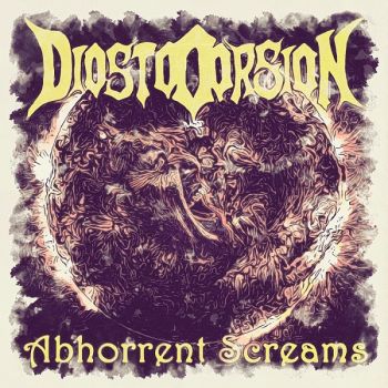 Diostooorsion - Abhorrent Screams (2018) Album Info