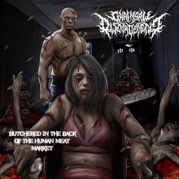 Chainsaw Disgorgement - Butchered In The Back Of The Human Meat Market (2018) Album Info