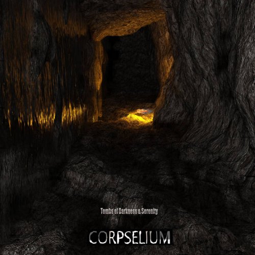 Corpselium - Tombs Of Darkness & Serenity (2018) Album Info