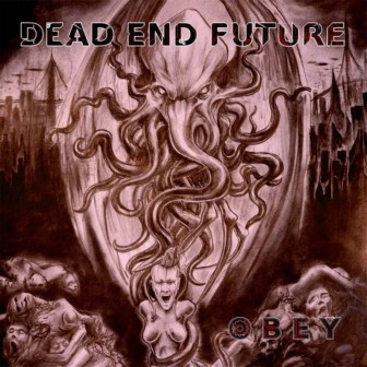Dead End Future - Obey (2018) Album Info