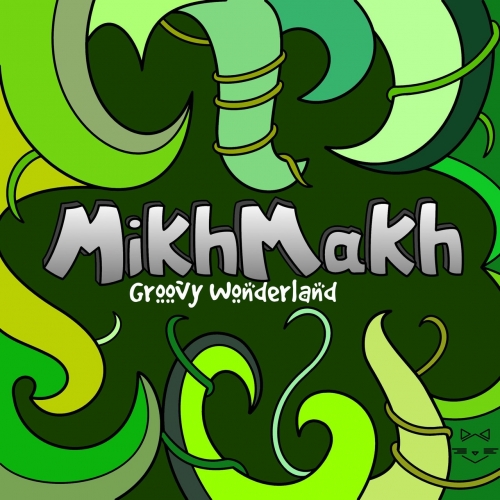 MikhMakh - Groovy Wonderland (2018) Album Info
