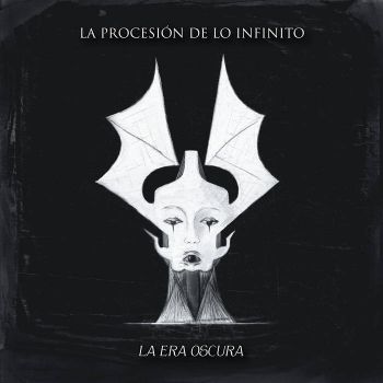 La Procesion De Lo Infinito - La Era Oscura (2018)