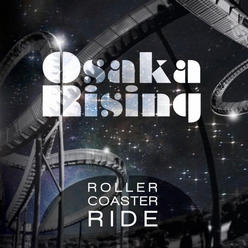 Osaka Rising - Roller Coaster Ride (2018) Album Info