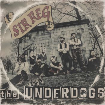 Sir Reg - The Underdogs (2018) Album Info