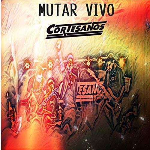 Cortesanos - Mutar Vivo (2018) Album Info