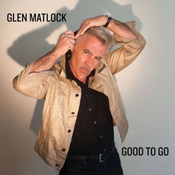 Glen Matlock - Good To Go (2018)