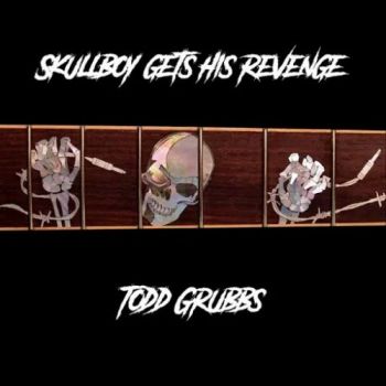 Todd Grubbs - Skullboy Gets His Revenge (2018) Album Info