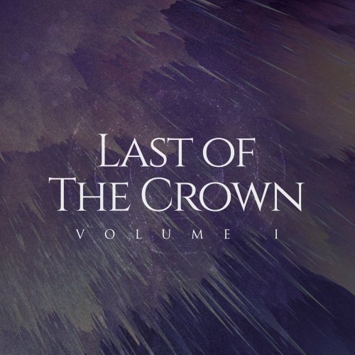 Last Of The Crown - Last Of The Crown, Vol. I (2018) Album Info
