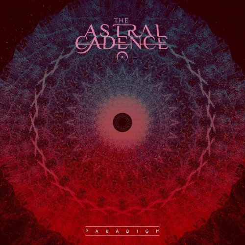 The Astral Cadence - Paradigm (2018) Album Info
