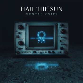 Hail the Sun - Mental Knife (2018) Album Info