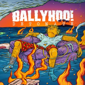 Ballyhoo! - Detonate (2018) Album Info