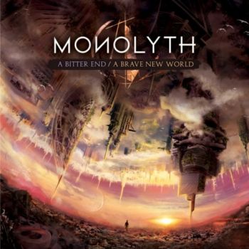 Monolyth - A Bitter End / A Brave New World (2018)