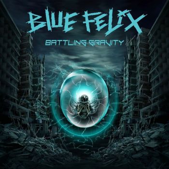 Blue Felix - Battling Gravity (2018) Album Info