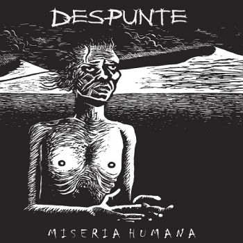 Despunte - Miseria Humana (2018) Album Info