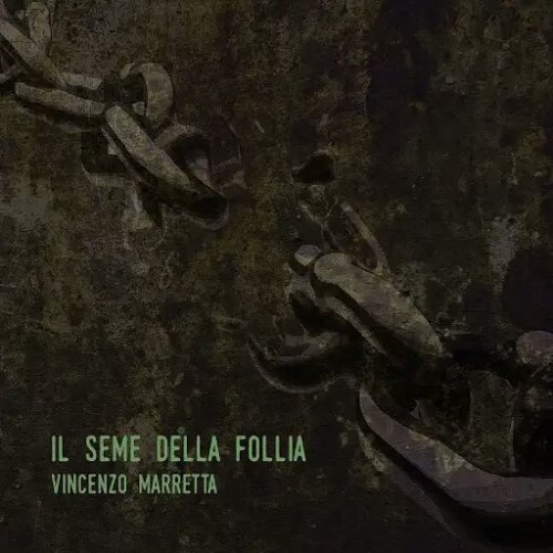 Vincenzo Marretta - Il seme della follia (2018) Album Info