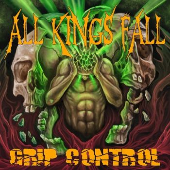 All Kings Fall - Grip Control (2018) Album Info