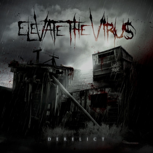 Elevate the Virus - Derelict (2018)