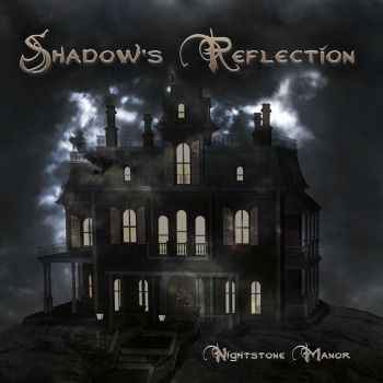 Shadow's Reflection - Nightstone Manor (2018) Album Info