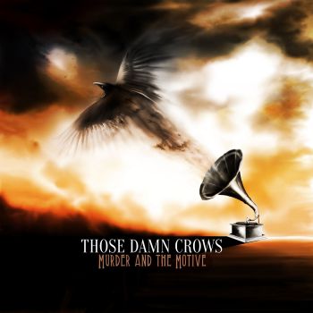 Those Damn Crows - Murder and the Motive (2018) Album Info