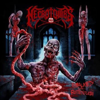 Necrotombs - Embalmed With Rotten Flesh (2018) Album Info