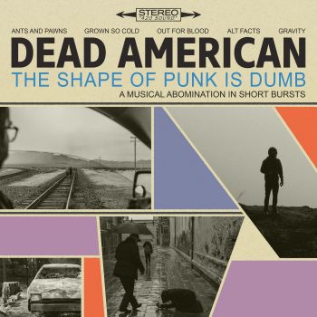 Dead American - The Shape of Punk Is Dumb (EP) (2018) Album Info