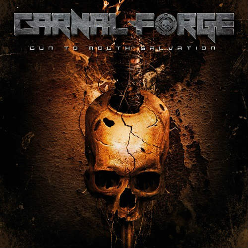 Carnal Forge - Gun to Mouth Salvation (2019) Album Info