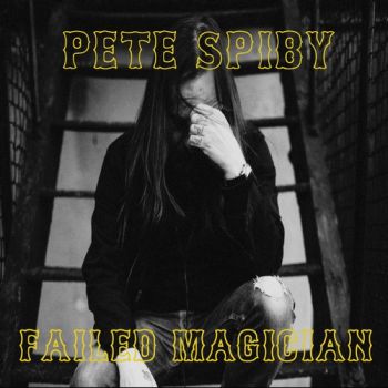 Pete Spiby - Failed Magician (2018) Album Info