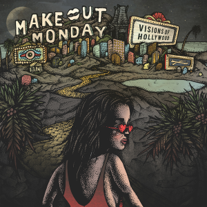 Make Out Monday - Visions Of Hollywood (2018) Album Info