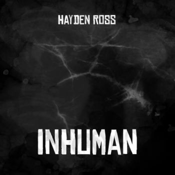 Hayden Ross - Inhuman (2018)