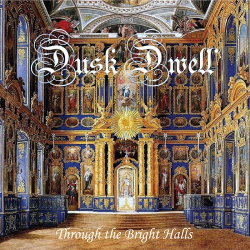 Dusk Dwell - Through the Bright Halls (2018)