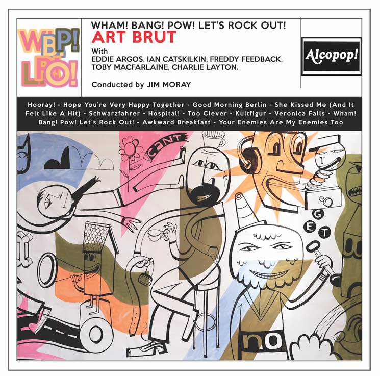 Art Brut - Wham! Bang! Pow! Let's Rock Out! (2018) Album Info