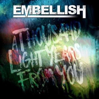 Embellish - A Thousand Lightyears From You (2018) Album Info