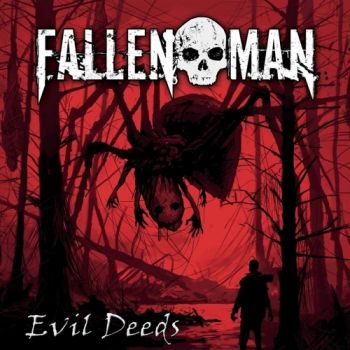 Fallen Man - Evil Deeds (2018) Album Info