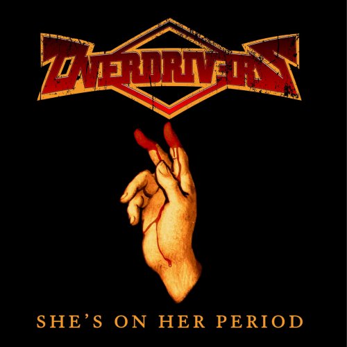 Overdrivers - She's On Her Period (2018) Album Info