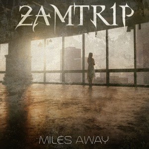 ZamTrip - Miles Away (Single) (2018) Album Info