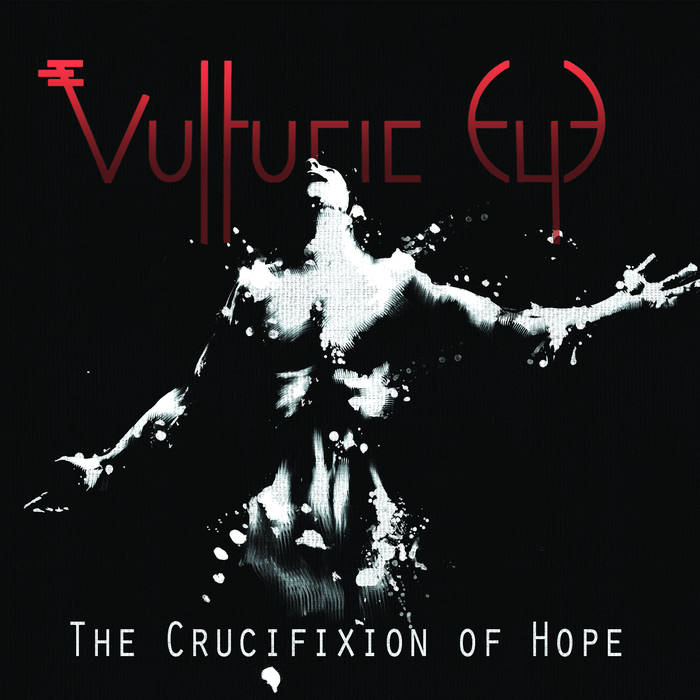 Vulturic Eye - The Crucifixion of Hope (2018)