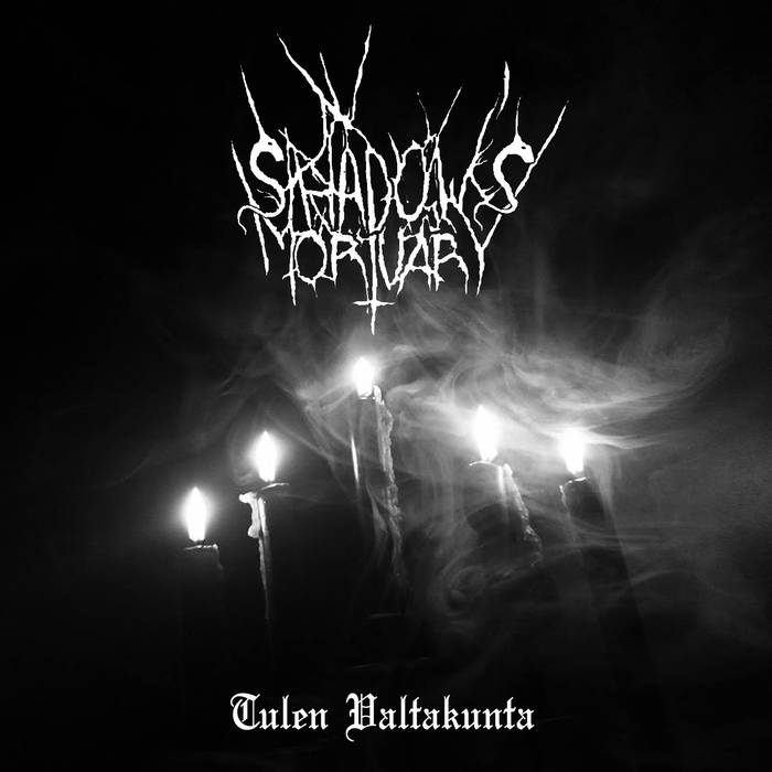 Shadow's Mortuary - Tulen Valtakunta (2018)