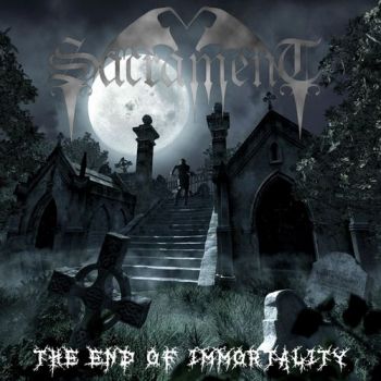 Sacrament - The End Of Immortality (2018) Album Info