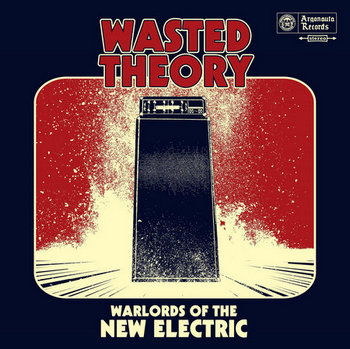 Wasted Theory - Warlords of the New Electric (2018) Album Info