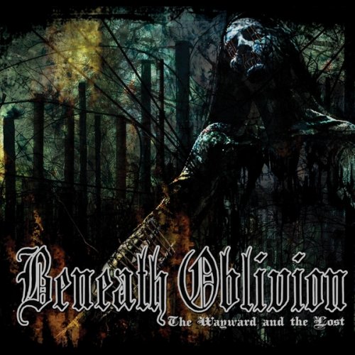 Beneath Oblivion - The Wayward And The Lost (2018) Album Info