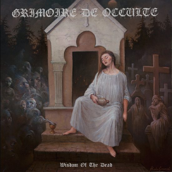 Grimoire de Occulte - Wisdom of the Dead (2018) Album Info