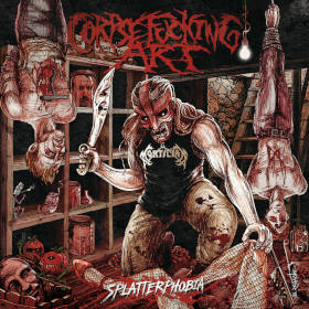 Corpsefucking Art - Splatterphobia (2018) Album Info