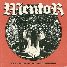 Mentor - Cults Crypts and Corpses (2018)