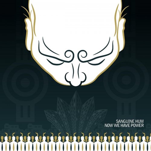 Sanguine Hum - Now We Have Power (2018) Album Info